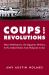 Coups and Revolutions : Mass Mobilization, the Egyptian Military, and the United States from Mubarak to Sisi
