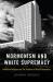 Mormonism and White Supremacy : American Religion and the Problem of Racial Innocence