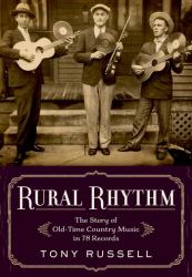 Rural Rhythm : The Story of Old-Time Country Music in 78 Records