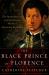 The Black Prince of Florence : The Spectacular Life and Treacherous World of Alessandro de' Medici