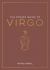 The Zodiac Guide to Virgo : The Ultimate Guide to Understanding Your Star Sign, Unlocking Your Destiny and Decoding the Wisdom of the Stars