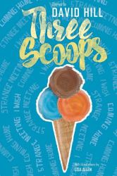 Three Scoops : Stories by David Hill