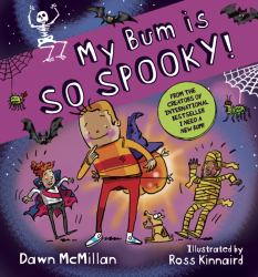 My Bum Is SO SPOOKY!