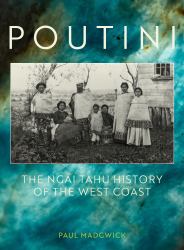 Poutini : The Ngāi Tahu History of the West Coast