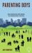 Parenting Boys : How to Develop Your Child Socially (Your Adventure Guide to Parenting)