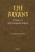 The Aryans : A Study of Indo-European Origins The Aryans : A Study of Indo-European Origins