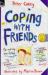Coping with Friends