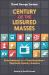Century of the Leisured Masses : Entertainment and the Transformation of Twentieth-Century America