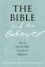 The Bible and the Believer : How to Read the Bible Critically and Religiously