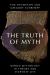 The Truth of Myth : World Mythology in Theory and Everyday Life