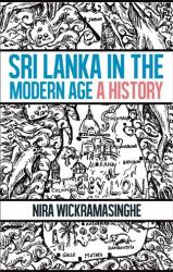 Sri Lanka in the Modern Age : A History