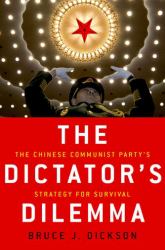The Dictator's Dilemma : The Chinese Communist Party's Strategy for Survival