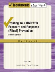 Treating Your OCD with Exposure and Response (Ritual) Prevention: Workbook