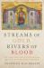Streams of Gold, Rivers of Blood : The Rise and Fall of Byzantium, 955 A. D. to the First Crusade