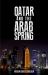 Qatar and the Arab Spring Qatar and the Arab Spring