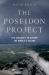 The Poseidon Project : The Struggle to Govern the World's Oceans The Poseidon Project : The Struggle to Govern the World's Oceans