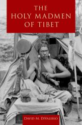 Holy Madmen of Tibet