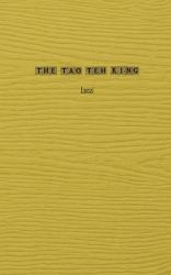 The Tao Teh King : The Tao and Its Characteristics