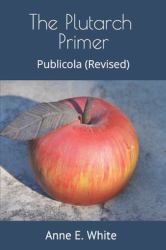 The Plutarch Primer : Publicola (Revised)