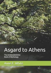 Asgard to Athens : The AmblesideOnline Book of Mythology
