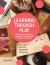 Learning Through Play : Creating a Play-Based Approach Within Early Childhood Contexts