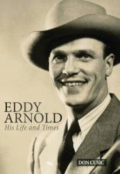 Eddy Arnold : His Life and Times
