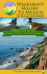 Walkabout Malibu to Mexico : Hiking Inn to Inn on the Southern California Coast