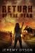 Return of the Dead : Rise of the Dead: Book Two Return of the Dead : Rise of the Dead: Book Two