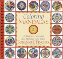 Coloring Mandalas 2 : For Balance, Harmony, and Spiritual Well-Being