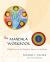 The Mandala Workbook : A Creative Guide for Self-Exploration, Balance, and Well-Being