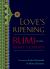 Love's Ripening : Rumi on the Heart's Journey