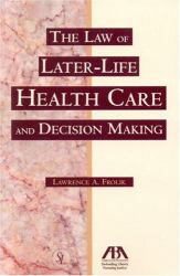 The Law of Later-Life Health Care and Decision Making