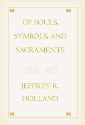 Of Souls, Symbols, and Sacraments