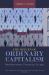 Return of Ordinary Capitalism: Neoliberalism, Precarity, Occupy