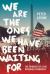 We Are the Ones We Have Been Waiting For : The Promise of Civic Renewal in America
