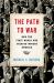 The Path to War : How the First World War Created Modern America