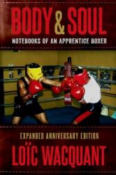 Body and Soul : Notebooks of an Apprentice Boxer, Expanded Anniversary Edition