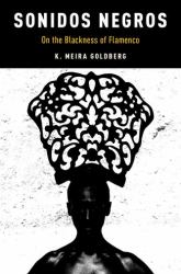 Sonidos Negros : On the Blackness of Flamenco