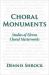 Choral Monuments : Studies of Eleven Choral Masterworks