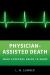 Physician-Assisted Death : What Everyone Needs to Know®