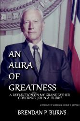 An Aura of Greatness : A Reflection on My Gradfather Governor John A. Burns