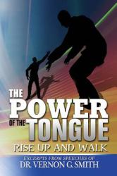 The Power of the Tongue : Rise up and Walk