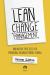 Lean Change Management : Innovative Practices for Managing Organizational Change