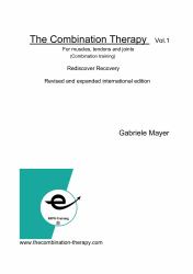The Combination Therapy Vol.1 : For Muscles, Tendons and Joints (Combination Training) Redicover Recovery Revised and Expanded International Edition