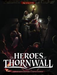 Heroes of Thornwall : A Pathfinder Compatible Campaign Starter