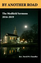 By Another Road : The Medfield Sermons 2016-2019