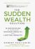 The Sudden Wealth Solution : 12 Principles to Transform Sudden Wealth into Lasting Wealth The Sudden Wealth Solution : 12 Principles to Transform Sudden Wealth into Lasting Wealth