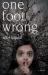 One Foot Wrong : A Novel One Foot Wrong : A Novel