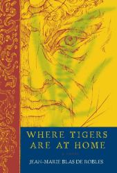 Where Tigers Are at Home : A Novel