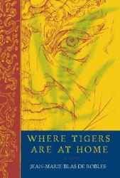 Where Tigers Are at Home : A Novel